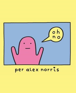 OH, NO! | 9788416670710 | ALEX NORRIS | Llibreria L'Odissea - Libreria Online de Vilafranca del Penedès - Comprar libros