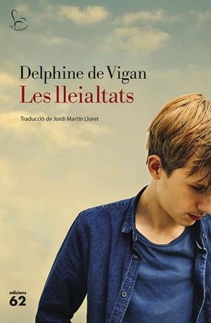 LES LLEIALTATS | 9788429777291 | DE VIGAN, DELPHINE | Llibreria L'Odissea - Libreria Online de Vilafranca del Penedès - Comprar libros