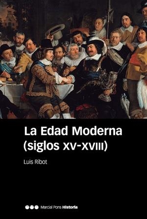 LA EDAD MODERNA (SIGLOS XV-XVIII) | 9788416662999 | RIBOT GARCÍA, LUIS | Llibreria L'Odissea - Libreria Online de Vilafranca del Penedès - Comprar libros
