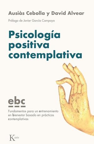 PSICOLOGÍA POSITIVA CONTEMPLATIVA | 9788499887128 | CEBOLLA I MARTÍ, AUSIÀS/ALVEAR MORÓN, DAVID | Llibreria L'Odissea - Libreria Online de Vilafranca del Penedès - Comprar libros