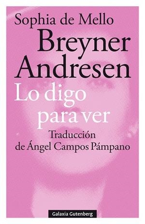 LO DIGO PARA VER | 9788417747855 | BREYNER ANDRESEN, SOPHIA DE MELLO | Llibreria Online de Vilafranca del Penedès | Comprar llibres en català