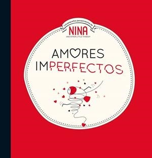 AMORES IMPERFECTOS (NINA. ÁLBUM ILUSTRADO.) | 9788448853310 | VARIOS AUTORES, | Llibreria Online de Vilafranca del Penedès | Comprar llibres en català