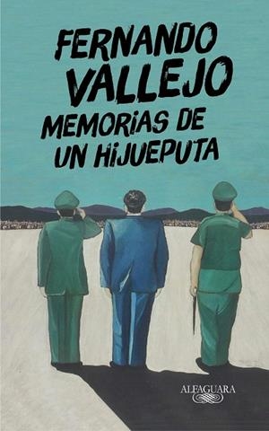MEMORIAS DE UN HIJUEPUTA | 9788420438863 | VALLEJO, FERNANDO | Llibreria L'Odissea - Libreria Online de Vilafranca del Penedès - Comprar libros