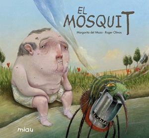EL MOSQUIT | 9788416434893 | DEL MAZO FERNÁNDEZ, MARGARITA | Llibreria Online de Vilafranca del Penedès | Comprar llibres en català