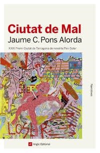CIUTAT DE MAL | 9788417214753 | CRISTÒFOL PONS ALORDA, JAUME | Llibreria Online de Vilafranca del Penedès | Comprar llibres en català