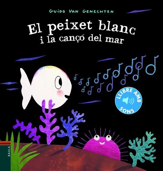 EL PEIXET BLANC I LA CANÇÓ DEL MAR | 9788447939619 | VAN GENECHTEN, GUIDO | Llibreria L'Odissea - Libreria Online de Vilafranca del Penedès - Comprar libros