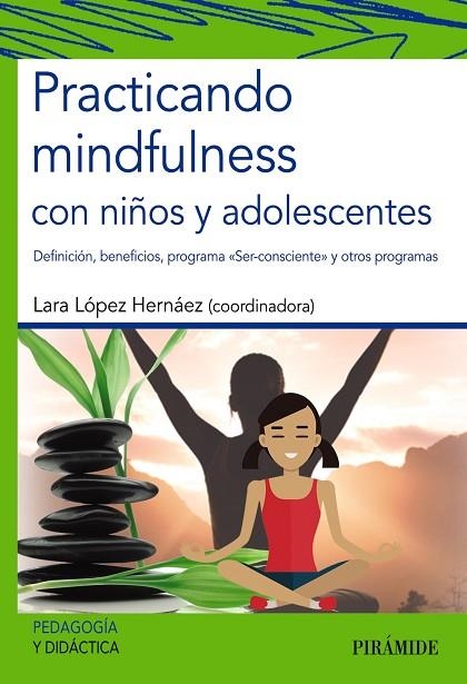 PRACTICANDO MINDFULNESS CON NIÑOS Y ADOLESCENTES | 9788436841299 | LÓPEZ HERNÁEZ, LARA | Llibreria L'Odissea - Libreria Online de Vilafranca del Penedès - Comprar libros