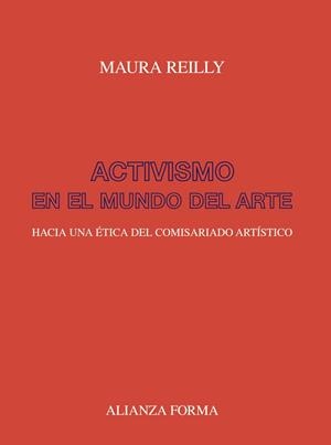ACTIVISMO EN EL MUNDO DEL ARTE | 9788491816652 | REILLY, MAURA | Llibreria Online de Vilafranca del Penedès | Comprar llibres en català