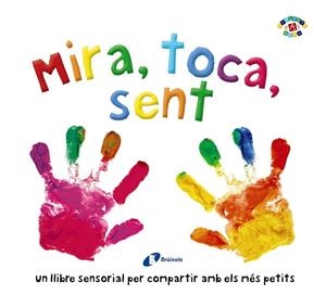 MIRA, TOCA, SENT | 9788499069999 | BOULTWOOD, ELLIE/COCKAYNE, HANNAH/HAMLEY, KYLIE | Llibreria L'Odissea - Libreria Online de Vilafranca del Penedès - Comprar libros