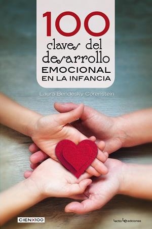 100 CLAVES DEL DESARROLLO EMOCIONAL EN LA INFANCIA | 9788416918560 | BENDESKY CORENSTEIN , LAURA | Llibreria L'Odissea - Libreria Online de Vilafranca del Penedès - Comprar libros