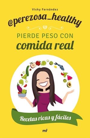 PIERDE PESO CON COMIDA REAL | 9788427046306 | PEREZOSA HEALTHY | Llibreria L'Odissea - Libreria Online de Vilafranca del Penedès - Comprar libros