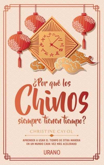 ¿POR QUÉ LOS CHINOS SIEMPRE TIENEN TIEMPO? | 9788416720484 | CAYOL, CHRISTINE | Llibreria L'Odissea - Libreria Online de Vilafranca del Penedès - Comprar libros