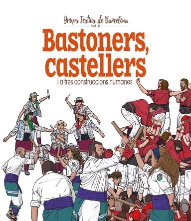 BASTONERS, CASTELLERS I ALTRES CONSTRUCCIONS HUMANES | 9788417756499 | CORDOMÍ I FERNÀNDEZ, XAVIER | Llibreria L'Odissea - Libreria Online de Vilafranca del Penedès - Comprar libros