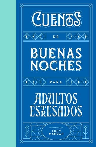 CUENTOS DE BUENAS NOCHES PARA ADULTOS ESTRESADOS | 9788401023316 | MANGAN, LUCY/VARIOS AUTORES, | Llibreria L'Odissea - Libreria Online de Vilafranca del Penedès - Comprar libros