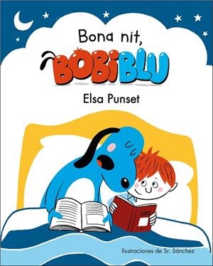 BONA NIT BOBIBLÚ! | 9788448854225 | PUNSET, ELSA/SR. SÁNCHEZ | Llibreria Online de Vilafranca del Penedès | Comprar llibres en català