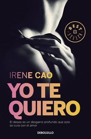 YO TE QUIERO (TRILOGÍA DE LOS SENTIDOS 3) | 9788466331722 | CAO, IRENE | Llibreria L'Odissea - Libreria Online de Vilafranca del Penedès - Comprar libros