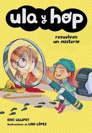 ULA Y HOP RESUELVEN UN MISTERIO (ULA Y HOP) | 9788420452067 | LILLIPUT, ERIC/LÓPEZ, LAIA | Llibreria L'Odissea - Libreria Online de Vilafranca del Penedès - Comprar libros