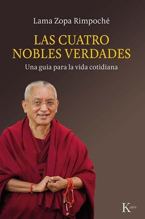 LAS CUATRO NOBLES VERDADES | 9788499887135 | LAMA ZOPA RIMPOCHÉ | Llibreria L'Odissea - Libreria Online de Vilafranca del Penedès - Comprar libros