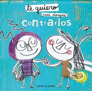 TE QUIERO CASI SIEMPRE. CONTRARIOS | 9788408212935 | LLENAS, ANNA | Llibreria L'Odissea - Libreria Online de Vilafranca del Penedès - Comprar libros
