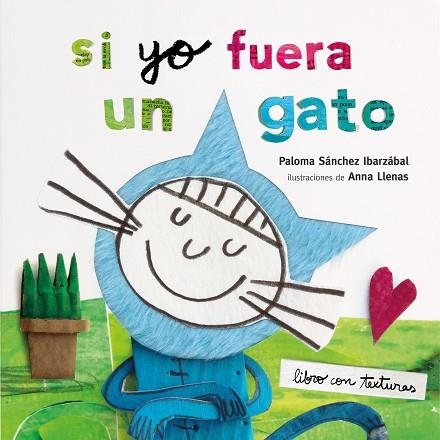SI YO FUERA UN GATO. TEXTURAS | 9788408212942 | LLENAS, ANNA/SÁNCHEZ IBARZABAL, PALOMA | Llibreria L'Odissea - Libreria Online de Vilafranca del Penedès - Comprar libros