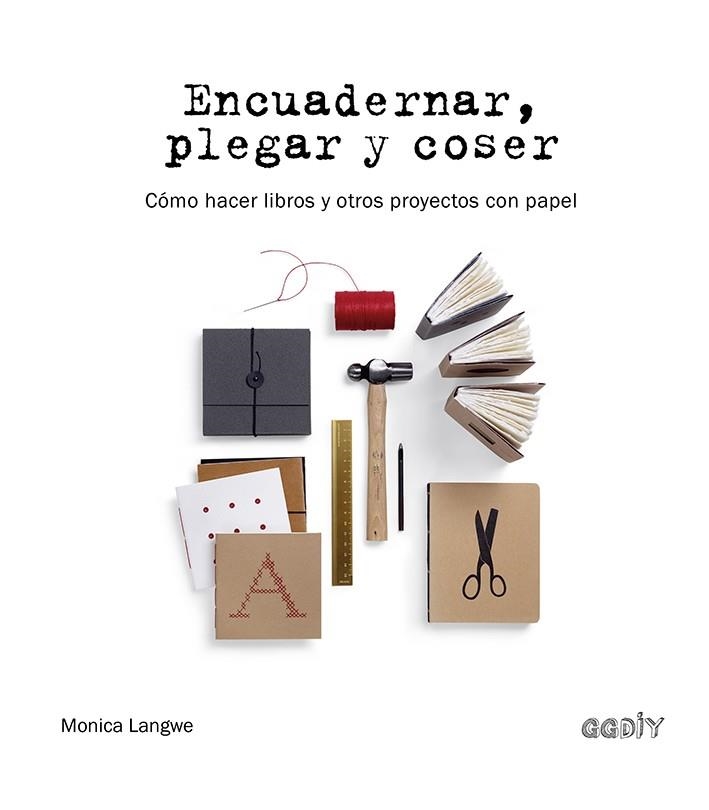 ENCUADERNAR, PLEGAR Y COSER | 9788425232244 | LANGWE, MONICA | Llibreria L'Odissea - Libreria Online de Vilafranca del Penedès - Comprar libros