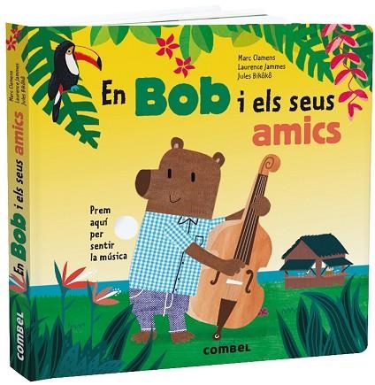 EN BOB I ELS SEUS AMICS | 9788491015468 | CLAMENS, MARC/JAMMES, LAURENCE | Llibreria L'Odissea - Libreria Online de Vilafranca del Penedès - Comprar libros