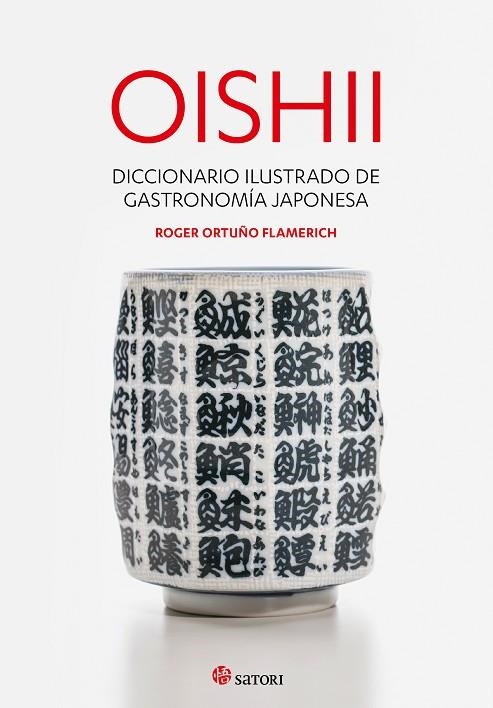 OISHII DICCIONARIO ILUSTRADO DE GASTRONOMIÍA JAPONESA | 9788417419295 | ORTUÑO FLAMERICH, ROGER | Llibreria L'Odissea - Libreria Online de Vilafranca del Penedès - Comprar libros