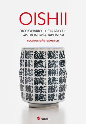 OISHII DICCIONARIO ILUSTRADO DE GASTRONOMIÍA JAPONESA | 9788417419295 | ORTUÑO FLAMERICH, ROGER | Llibreria Online de Vilafranca del Penedès | Comprar llibres en català