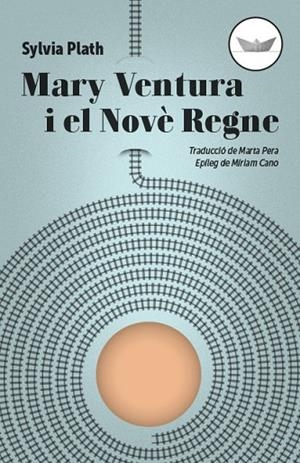 MARY VENTURA I EL NOVÈ REGNE | 9788417339265 | PLATH, SYLVIA | Llibreria L'Odissea - Libreria Online de Vilafranca del Penedès - Comprar libros