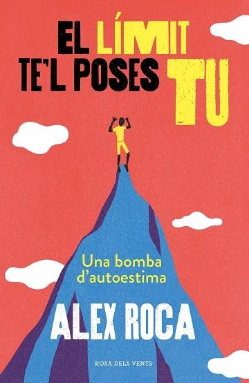 EL LÍMIT TE'L POSES TU | 9788417627218 | ROCA CAMPILLO, ALEX | Llibreria L'Odissea - Libreria Online de Vilafranca del Penedès - Comprar libros