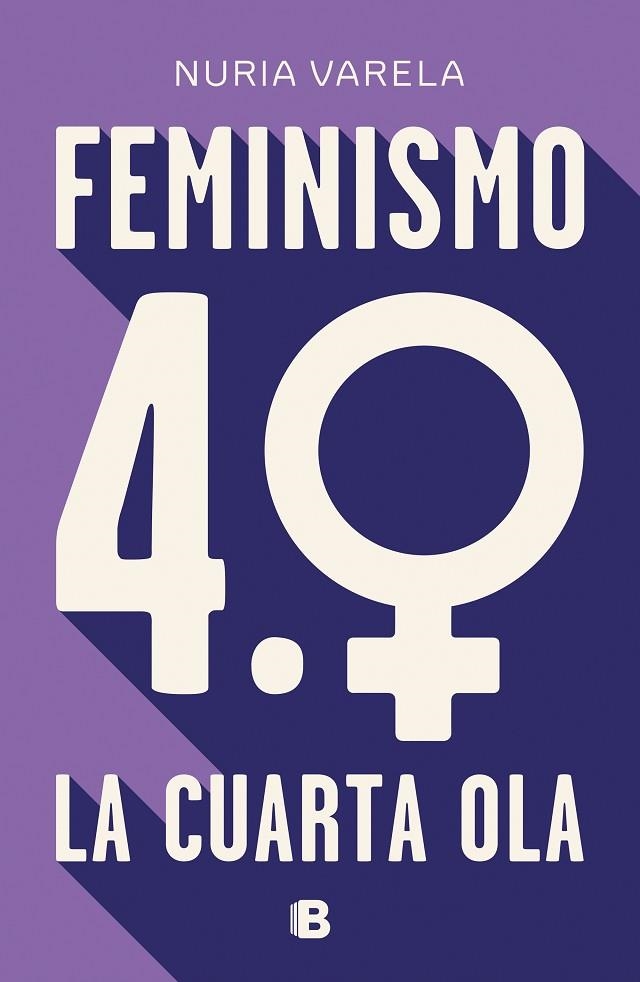 FEMINISMO 4.0. LA CUARTA OLA | 9788466664431 | VARELA, NURIA | Llibreria L'Odissea - Libreria Online de Vilafranca del Penedès - Comprar libros