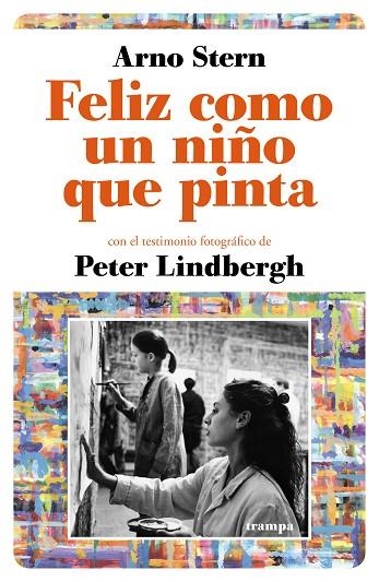 FELIZ COMO UN NIÑO QUE PINTA | 9788494914041 | STERN, ARNO | Llibreria L'Odissea - Libreria Online de Vilafranca del Penedès - Comprar libros