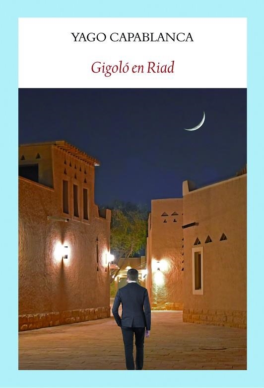 GIGOLÓ EN RIAD | 9788412019094 | CAPABLANCA, YAGO | Llibreria L'Odissea - Libreria Online de Vilafranca del Penedès - Comprar libros