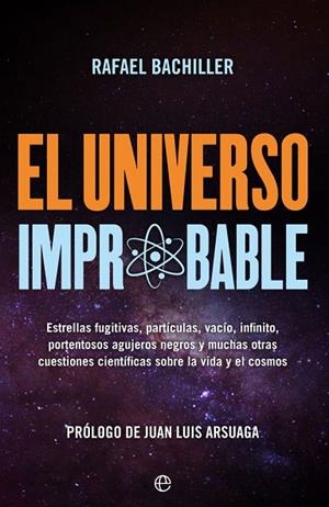 EL UNIVERSO IMPROBABLE | 9788491646785 | BACHILLER, RAFAEL | Llibreria L'Odissea - Libreria Online de Vilafranca del Penedès - Comprar libros