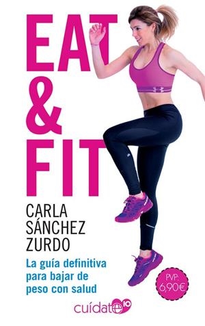 EAT & FIT | 9788491646501 | SÁNCHEZ ZURDO, CARLA | Llibreria L'Odissea - Libreria Online de Vilafranca del Penedès - Comprar libros