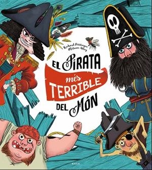 EL PIRATA MÉS TERRIBLE DEL MÓN | 9788447940325 | PETITSIGNE, RICHARD | Llibreria L'Odissea - Libreria Online de Vilafranca del Penedès - Comprar libros