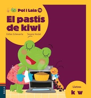 EL PASTÍS DE KIWI | 9788447935895 | ECHEVARRÍA SORIANO, ESTHER | Llibreria L'Odissea - Libreria Online de Vilafranca del Penedès - Comprar libros