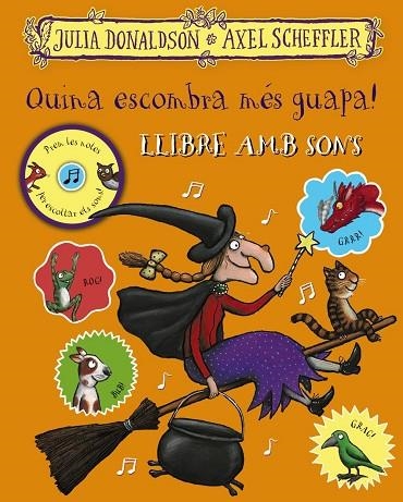 QUINA ESCOMBRA MÉS GUAPA LLIBRE AMB SONS | 9788499063027 | DONALDSON, JULIA | Llibreria L'Odissea - Libreria Online de Vilafranca del Penedès - Comprar libros