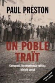 UN POBLE TRAIT. CORRUPCIO, INCOMPETENCIA POLITICA I DIVISIO SOCIAL | 9788417759513 | PRESTON, PAUL | Llibreria L'Odissea - Libreria Online de Vilafranca del Penedès - Comprar libros