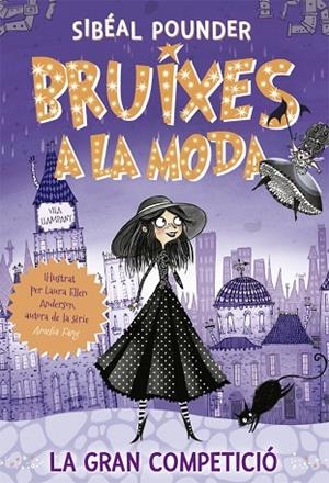 BRUIXES A LA MODA 1. LA GRAN COMPETICIÓ | 9788424665807 | POUNDER, SIBÉAL | Llibreria Online de Vilafranca del Penedès | Comprar llibres en català