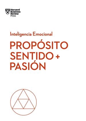 PROPÓSITO, SENTIDO Y PASIÓN | 9788494949340 | HARVARD BUSINESS REVIEW/HANSEN, MORTEN/AMABILE, TERESA/SNOKK, SCOTT A. | Llibreria L'Odissea - Libreria Online de Vilafranca del Penedès - Comprar libros