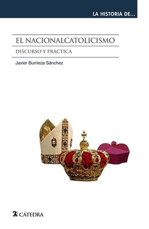 EL NACIONALCATOLICISMO | 9788437640563 | BURRIEZA SÁNCHEZ, JAVIER | Llibreria Online de Vilafranca del Penedès | Comprar llibres en català