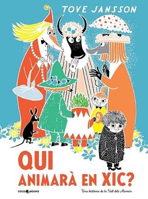 QUI ANIMARÀ EN XIC? UNA HISTÒRIA DE LA VALL DELS MUMIN | 9788494953057 | JANSSON, TOVE | Llibreria L'Odissea - Libreria Online de Vilafranca del Penedès - Comprar libros