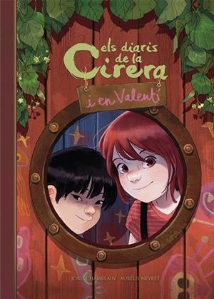 ELS DIARIS DE LA CIRERA I EN VALENTÍ (CIRERA I VALENTÍ 1) | 9788420452456 | CHAMBLAIN, JORIS/NEYRET, AURÉLIE | Llibreria L'Odissea - Libreria Online de Vilafranca del Penedès - Comprar libros