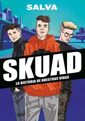 SKUAD. LA HISTORIA DE NUESTRAS VIDAS | 9788417922535 | SALVA | Llibreria Online de Vilafranca del Penedès | Comprar llibres en català