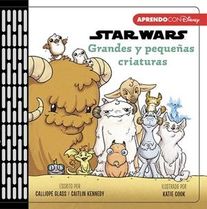 GRANDES Y PEQUEÑAS CRIATURAS (PRIMEROS CONCEPTOS CON STAR WARS) | 9788417630478 | DISNEY, | Llibreria L'Odissea - Libreria Online de Vilafranca del Penedès - Comprar libros