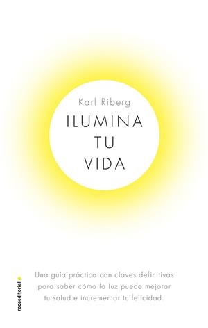 ILUMINA TU VIDA | 9788417541330 | RYBERG, KARL | Llibreria L'Odissea - Libreria Online de Vilafranca del Penedès - Comprar libros