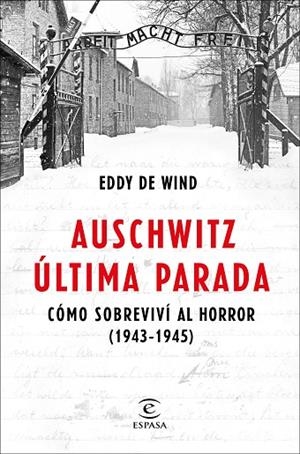 AUSCHWITZ, ÚLTIMA PARADA | 9788467057515 | EDDY DE WIND | Llibreria Online de Vilafranca del Penedès | Comprar llibres en català