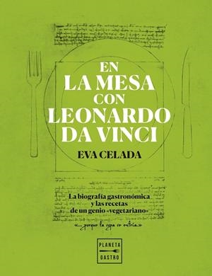 EN LA MESA CON LEONARDO DA VINCI | 9788408216650 | CELADA, EVA | Llibreria L'Odissea - Libreria Online de Vilafranca del Penedès - Comprar libros