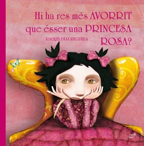 HI HA RES MÉS AVORRIT QUE ÉSSER UNA PRINCESA ROSA? | 9788416817221 | DÍAZ REGUERA, RAQUEL | Llibreria L'Odissea - Libreria Online de Vilafranca del Penedès - Comprar libros